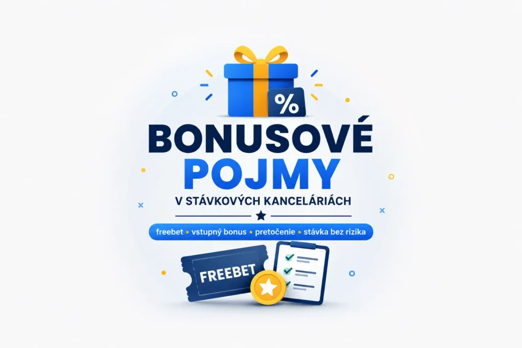 Bonusové pojmy v stávkových kanceláriách: čo znamená freebet, vstupný bonus, pretočenie a stávka bez rizika Bonusové pojmy v stávkových kanceláriách s ikonami freebetu, darčeka, futbalu a bonusových podmienok